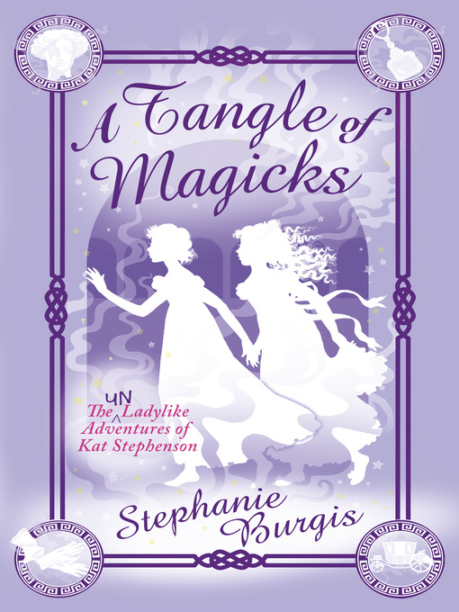 Title details for A Tangle of Magicks by Stephanie Burgis - Available